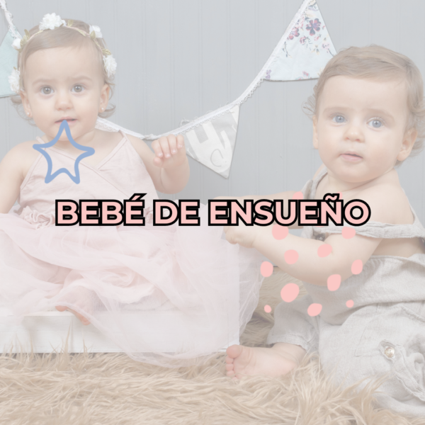 BEBÉ DE ENSUEÑO